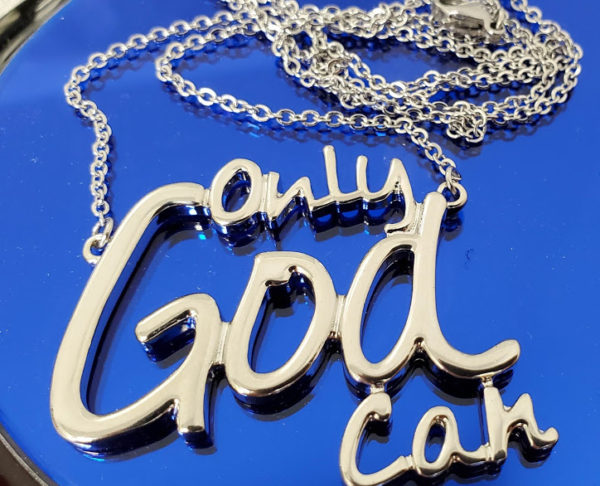 Only God Can Necklace